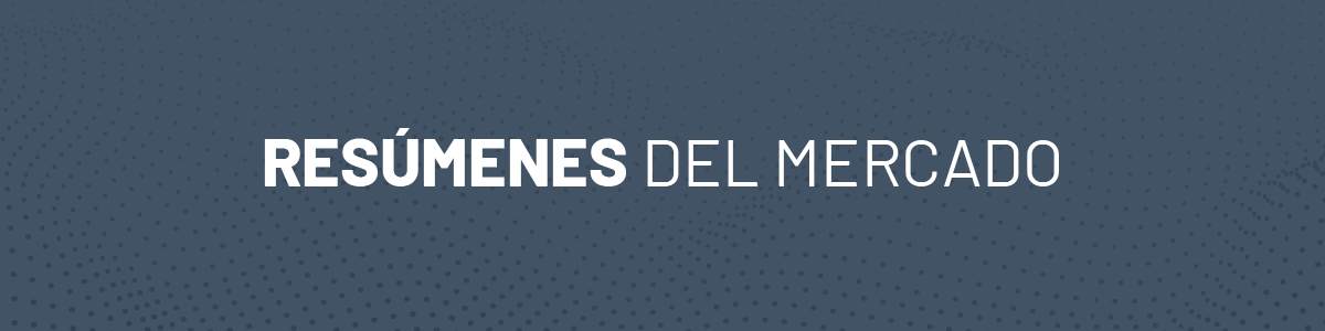 Resúmenes de los mercados