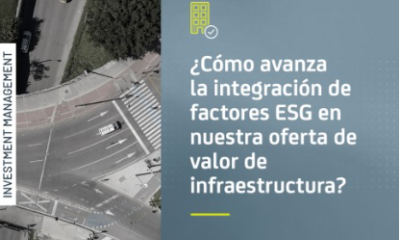 ¿Cómo avanza la integración de factores ESG en nuestra oferta de valor de infraestructura?